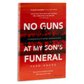 No Guns At My Sons Funeral