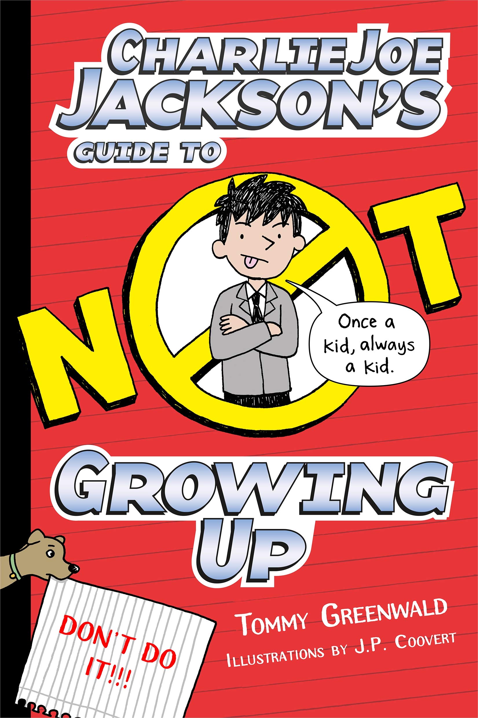 Charlie Joe Jacksons Guide to Not Growing Up: 6 (Charlie Joe Jackson Series, 6)