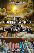 The Unseen World With Untold Tales