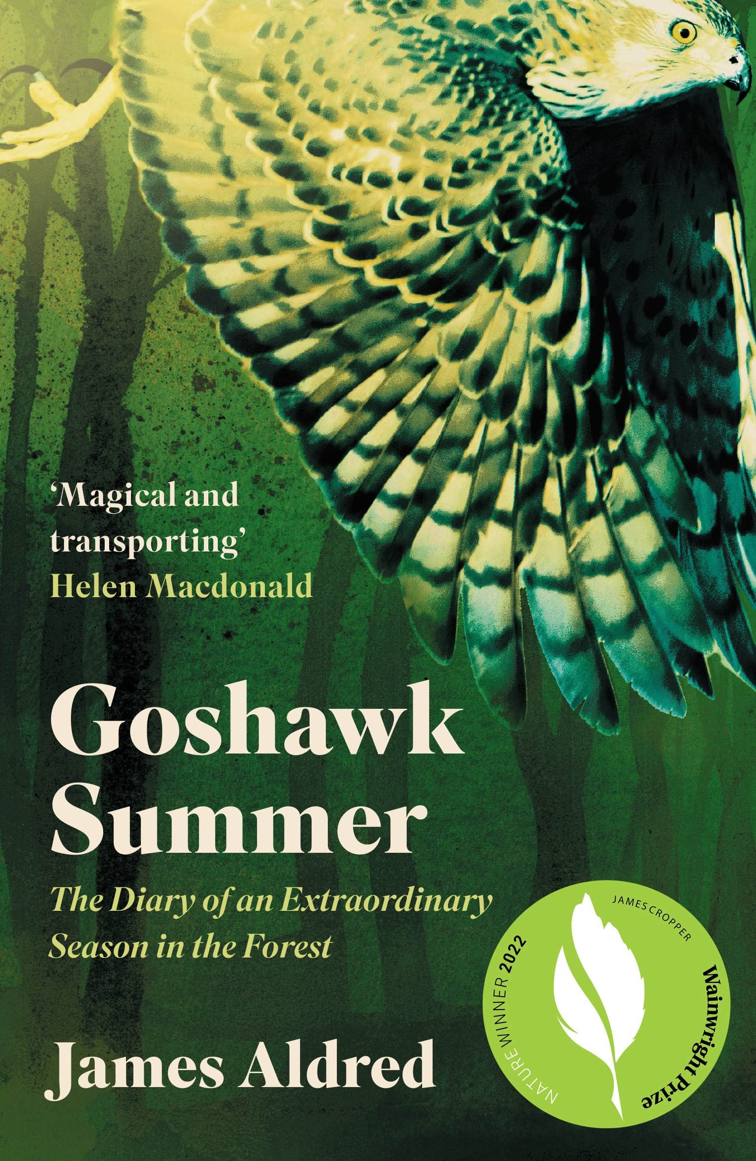 Goshawk Summer: The Diary of an Extraordinary Season in the Forest  WINNER OF THE WAINWRIGHT PRIZE FOR NATURE WRITING 2022