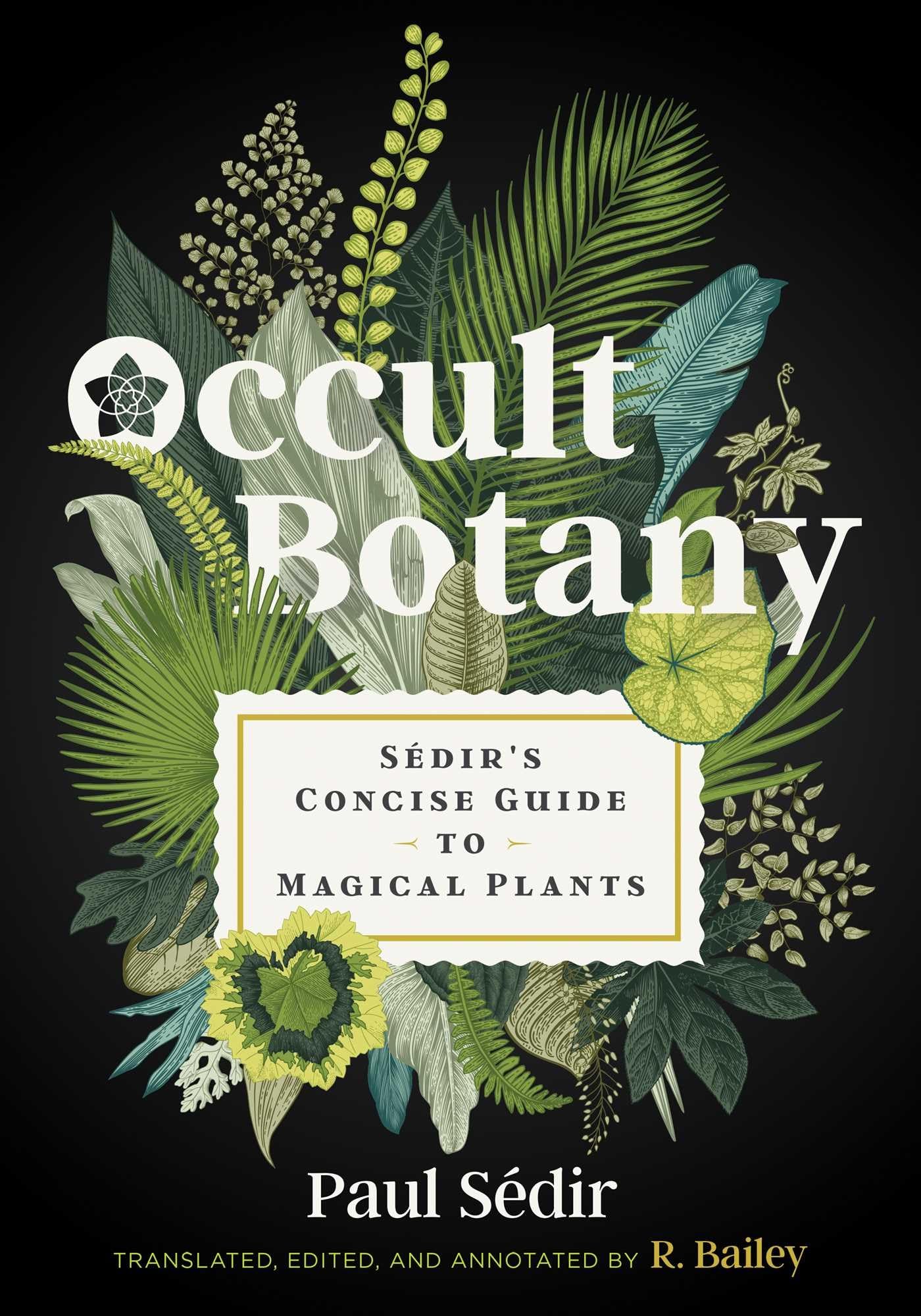 Occult Botany: Sdirs Concise Guide to Magical Plants