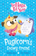 The Magic Pet Shop Stories: Pugicorns Snowy Friend: Book three in a new chapter book series