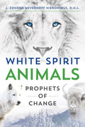 White Spirit Animals: Prophets Of Change