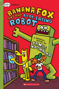 Banana Fox and the BookEating Robot: A Graphix Chapters Book (Banana Fox #2) (2)