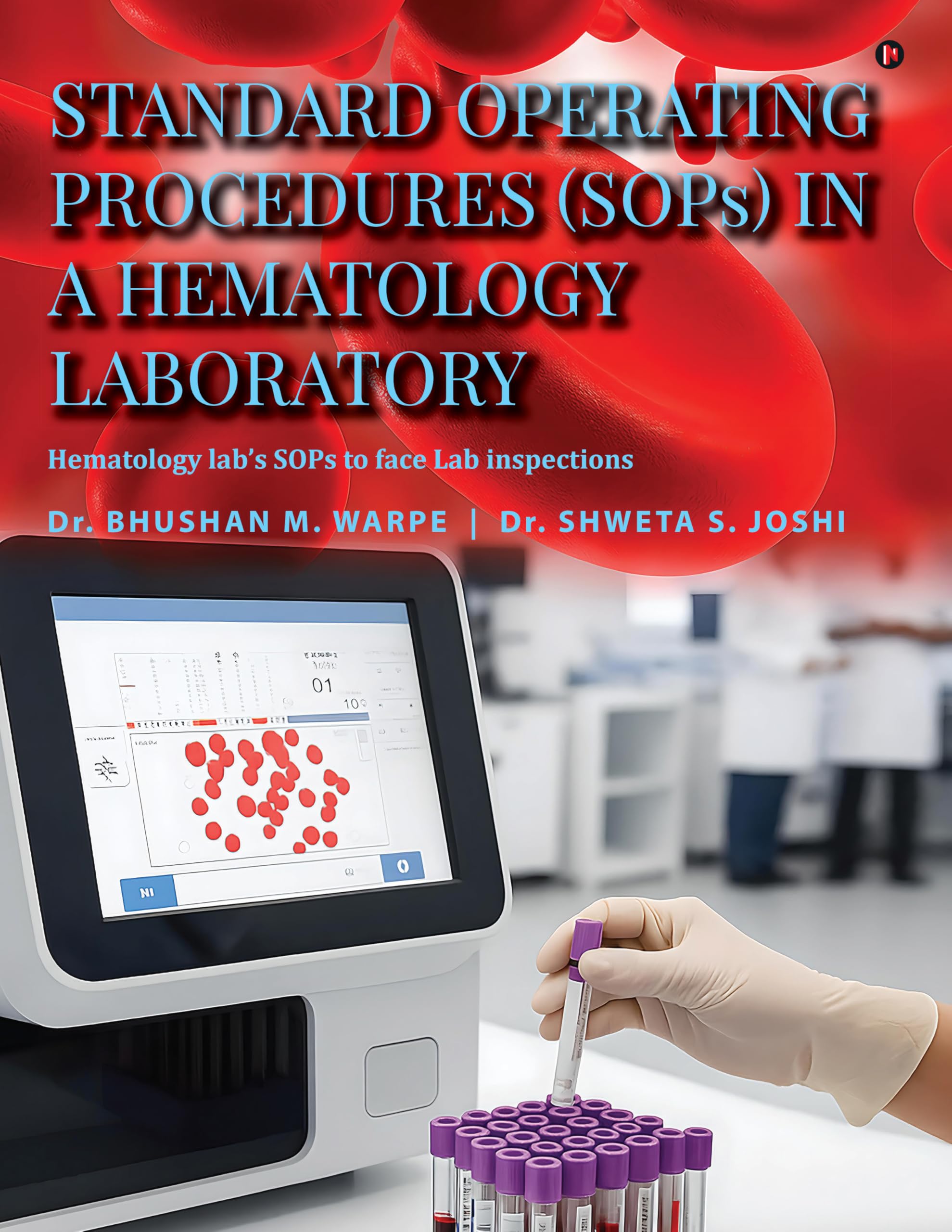 Standard Operating Procedures (Sops) in a Hematology Laboratory: Hematology Labs Sops to Face Lab Inspections