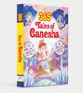 365 Tales Of Ganesha: Stories Of Lord GaneshaS Wisdom, Miracles & Devotion | Inspirational Hindu Tales For Kids | Illustrated St