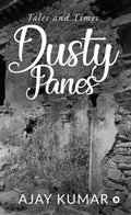 Dusty Panes : Tales And Times
