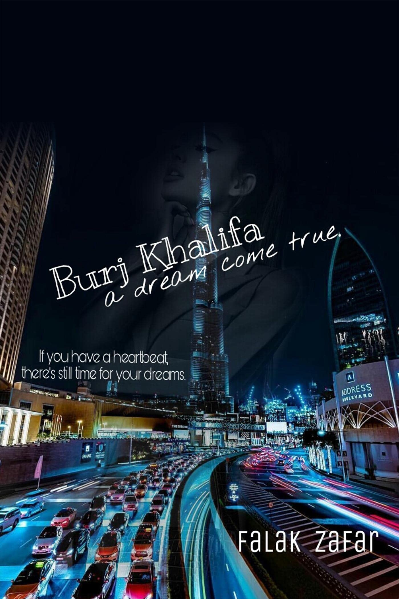 Burj Khalifa, A dream come true: She turned her cants into can and her dreams into plans.