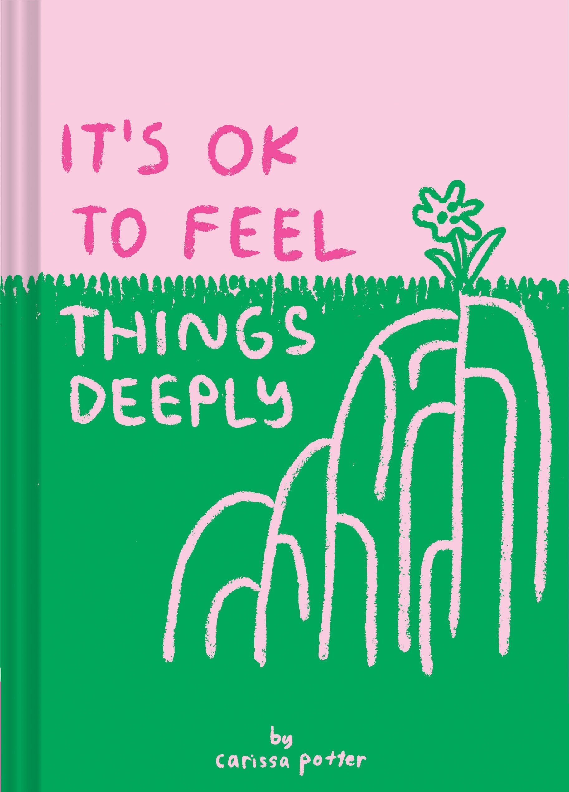 Its OK to Feel Things Deeply: (Uplifting Book for Women; FeelGood Gift for Women; Books to Help Cope with Anxiety and Depressi