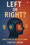 Left or Right?: Simplifying an AgeOld Dilemma via Indias Perspective.