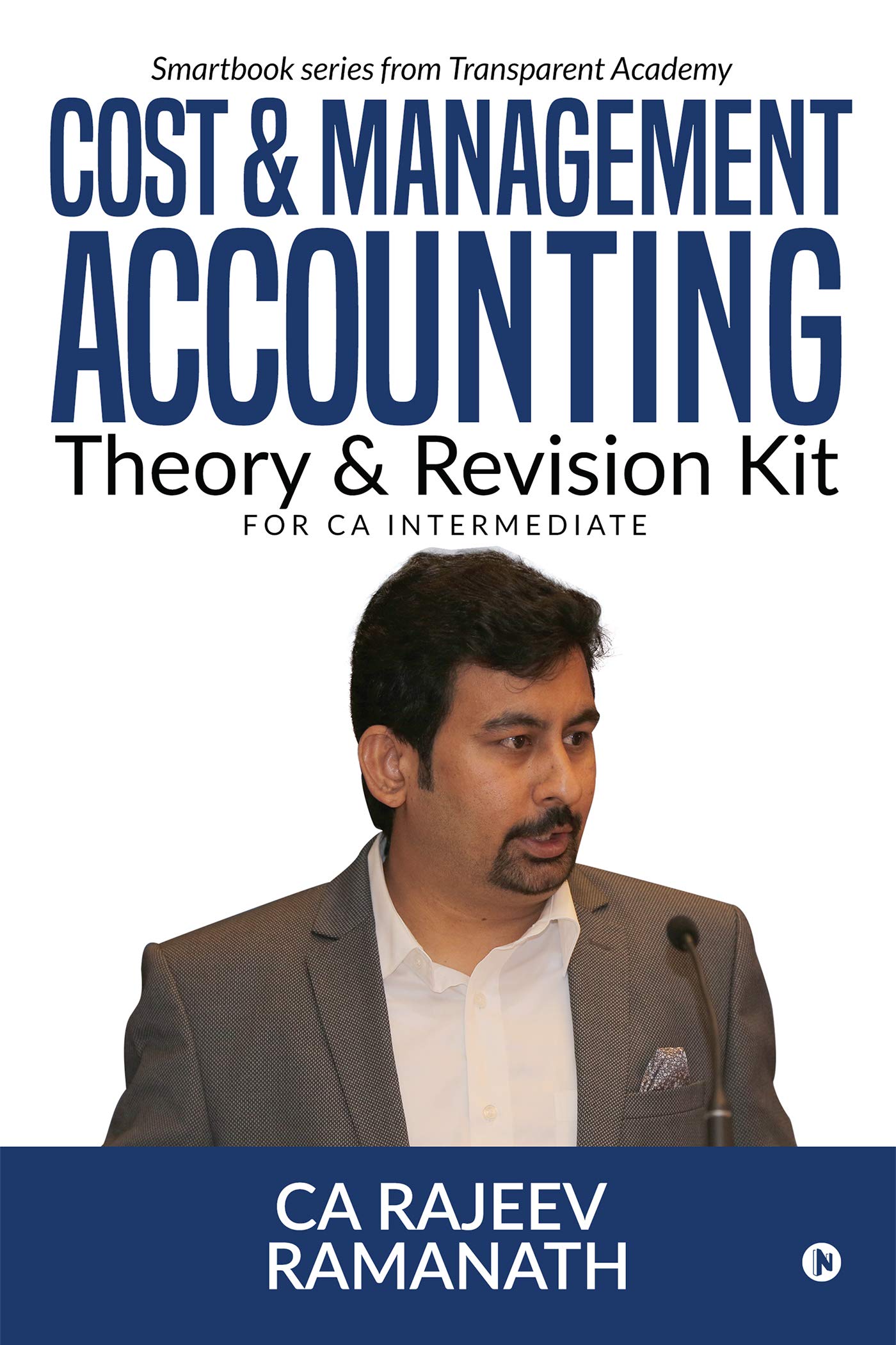 Cost & Management Accounting : Smartbook Series From Transparent Academy