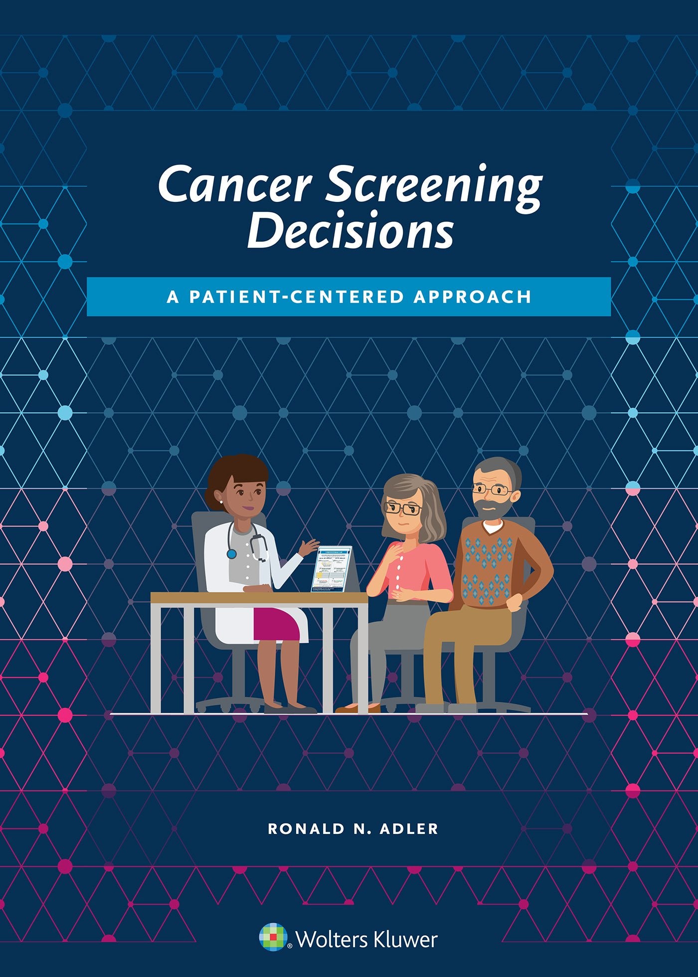 Cancer Screening Decisions a Patient Centered Approach (PB 2018)