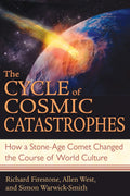 The Cycle of Cosmic Catastrophes: How a StoneAge Comet Changed the Course of World Culture