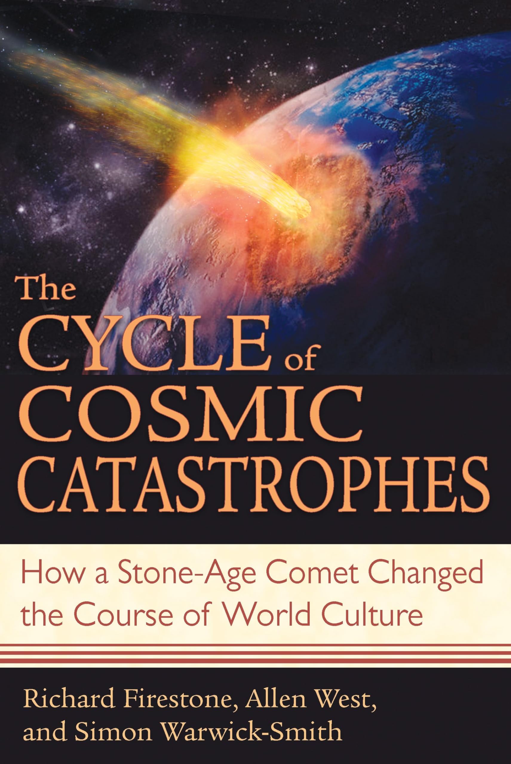 The Cycle of Cosmic Catastrophes: How a StoneAge Comet Changed the Course of World Culture