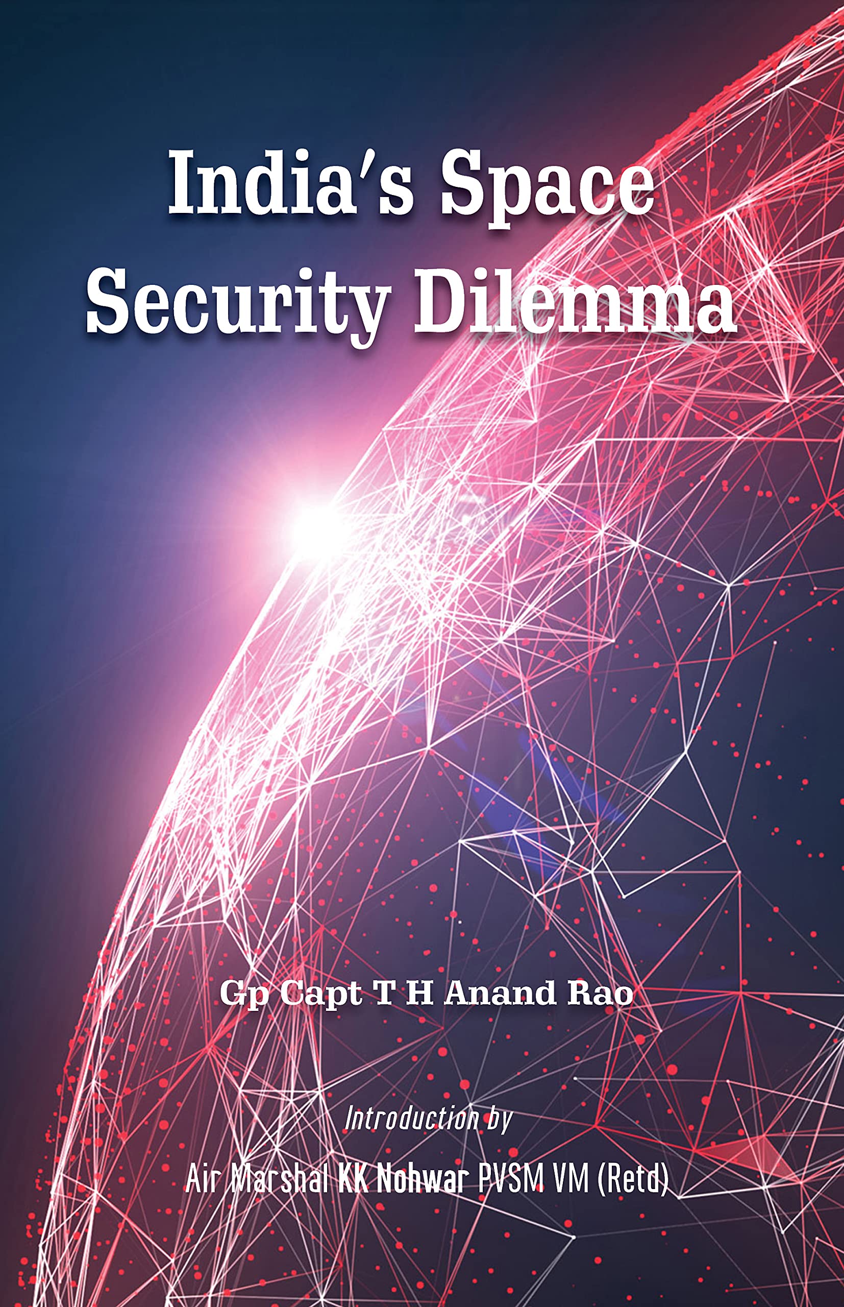 Indias Space Security Dilemma, Rao