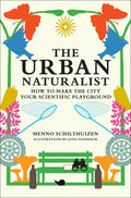 The Urban Naturalist: How to Make the City Your Scientific Playground