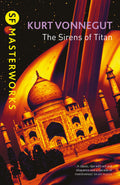 The Sirens Of Titan: The science fiction classic and precursor to Douglas Adams (S.F. Masterworks)