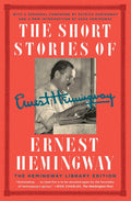 The Short Stories of Ernest Hemingway: The Hemingway Library Collectors Edition