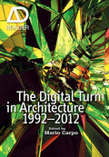 The Digital Turn in Architecture 1992  2012