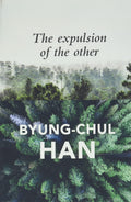 The Expulsion of the Other: Society, Perception and Communication Today