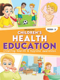 Childrens Health Education Book 3 for Kids Age 78 Years | 80 Pages Illustrated Guide with Colourful Pictures, Engaging Topics, 