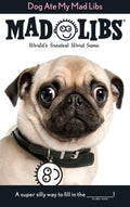 Dog Ate My Mad Libs: Worlds Greatest Word Game