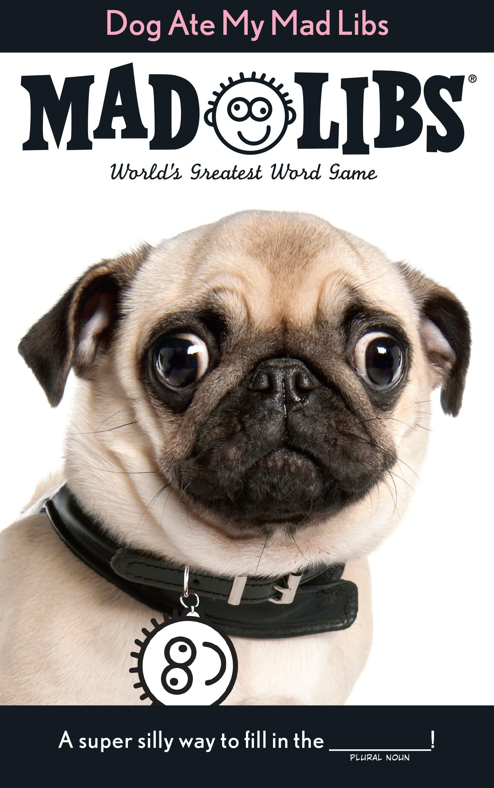 Dog Ate My Mad Libs: Worlds Greatest Word Game
