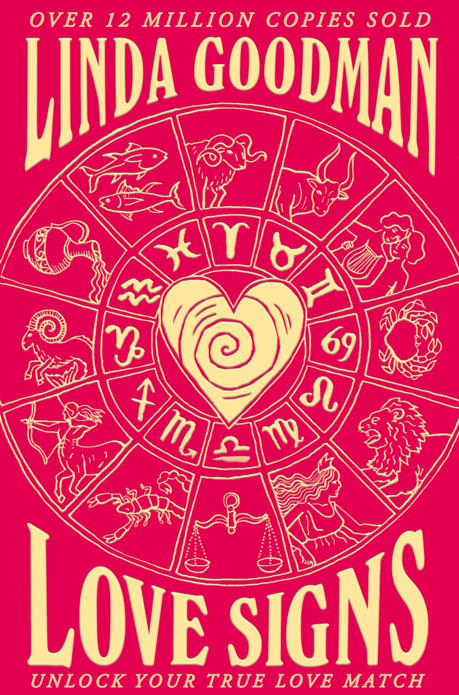 Linda Goodmans Love Signs: New Edition of the Classic Astrology Book on Love: Unlock Your True Love Match