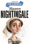 Florence Nightingale Biography For Kids Age 612 Years  Inspiring Illustrated Biography Book From Icons Of Inspiration Series |