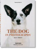 The Dog in Photography / Der Hund In Der Fotografie / Le Chien Dans La Photographie: 1839today