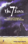 The 7th Sense: Primordial Strategies for Personal & Corporate Success