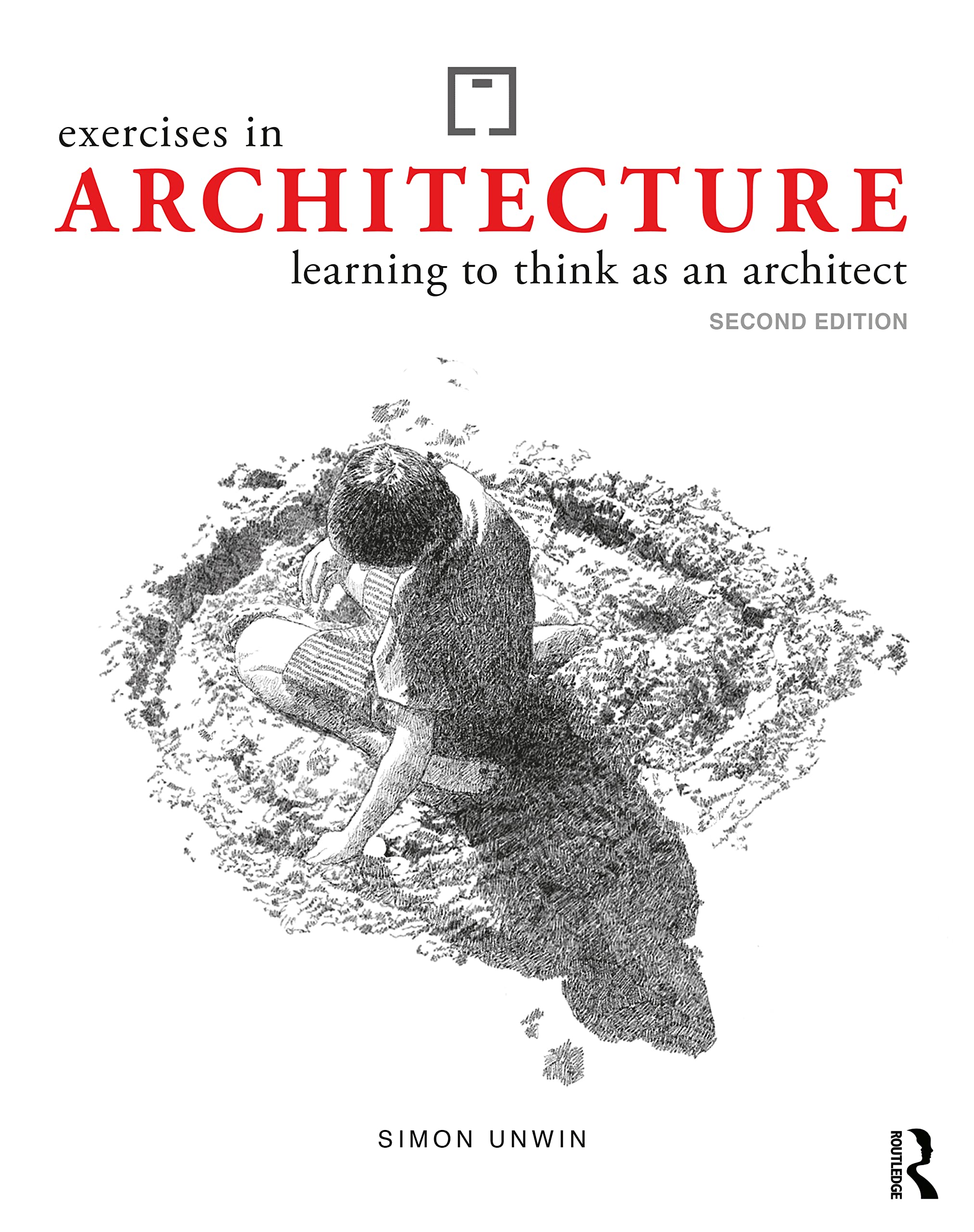 EXERCISES IN ARCHITECTURE:LEARNING TO THINK AS AN ARCHITECT ,2ND EDITION