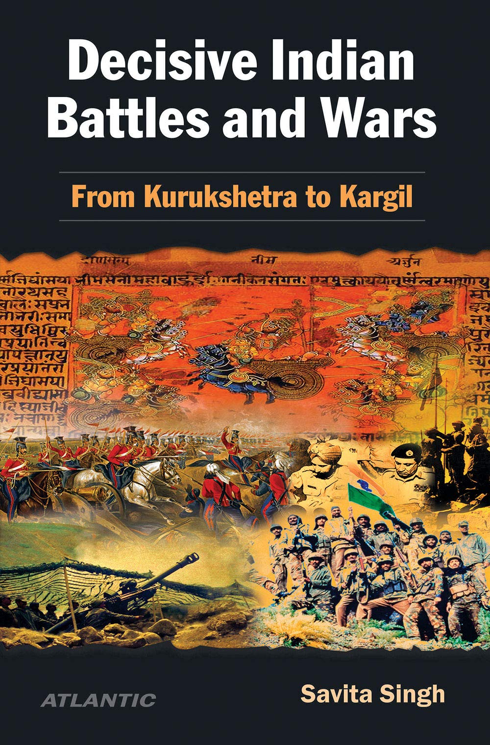 Decisive Indian Battles And Wars: From Kurukshetra to Kargil