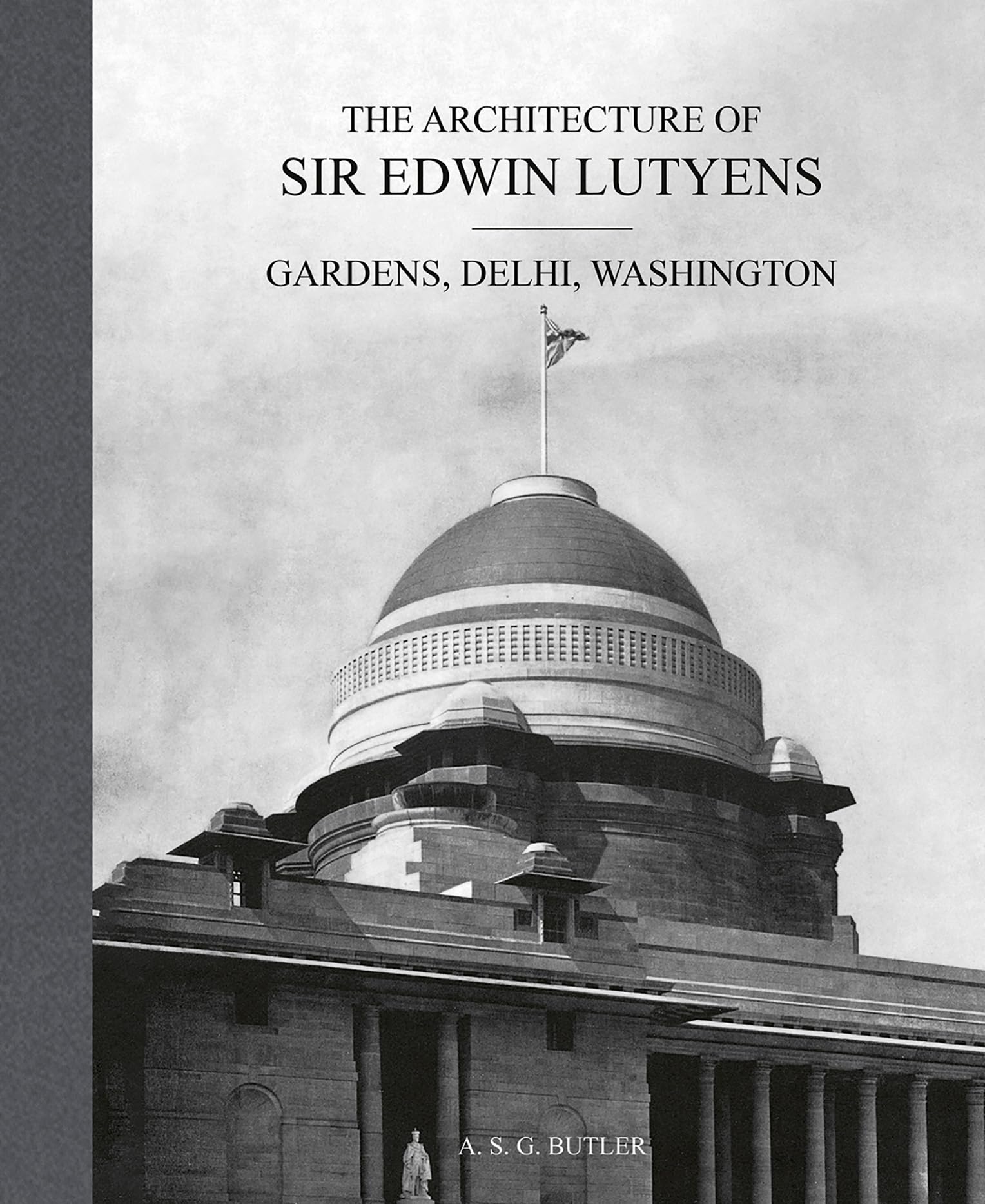 The Architecture of Sir Edwin Lutyens: Volume 2: Gardens, Delhi, Washington (2)