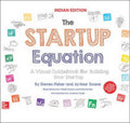 STARTUP EQUATION: A VISUAL GUIDEBOOK TO BUILDING YOUR STARTUP