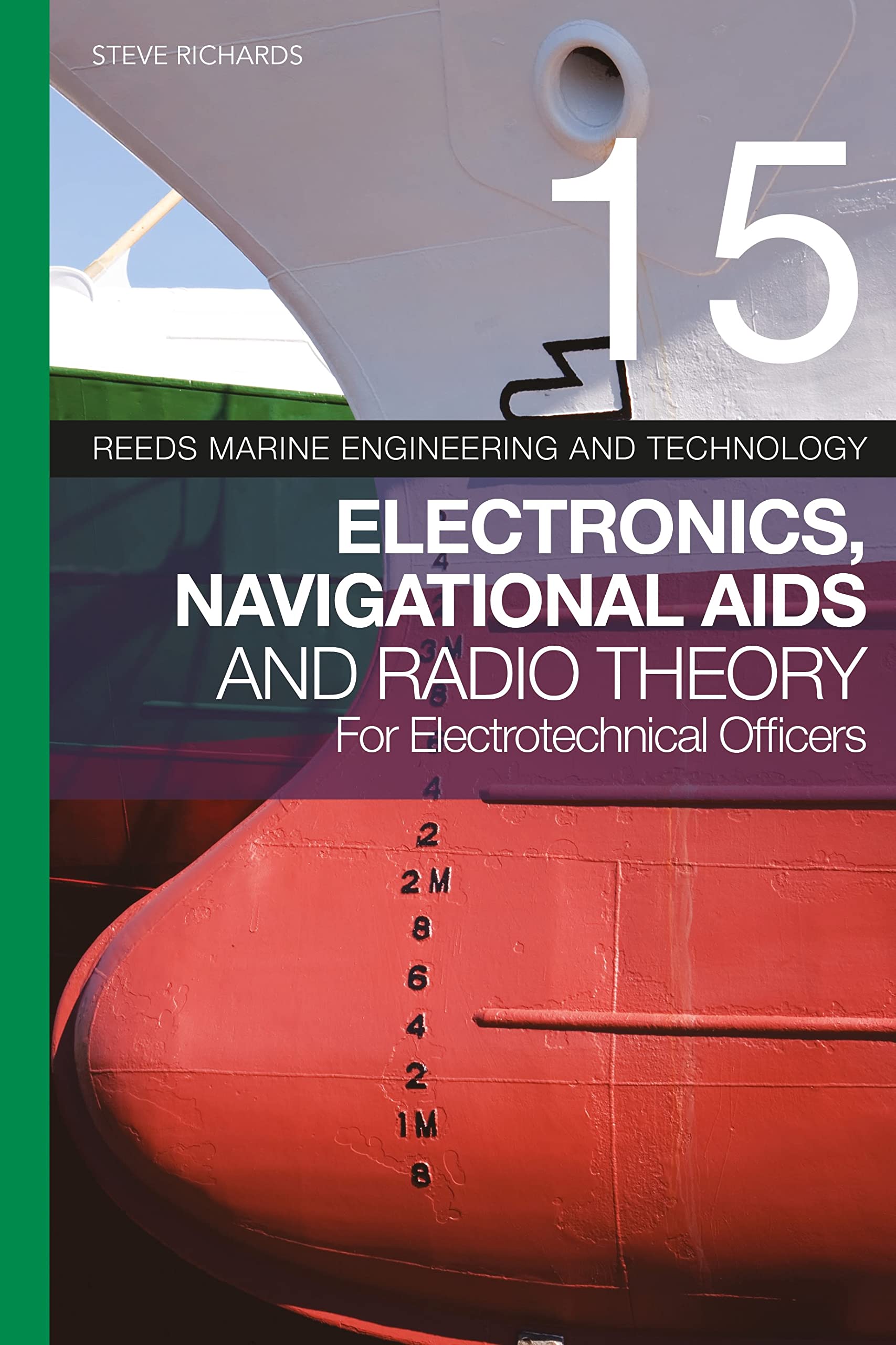 Reeds Vol 15: Electronics, Navigational Aids And Radio Theory For Electrotechnical Officers