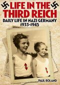 Life in the Third Reich: Daily LIfe in Nazi Germany, 19331945