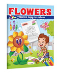 FlowersCreative Copy to Colour : Creative Learning and Coloring for Kids, Educational Activity Book for Toddlers, Learning Thro