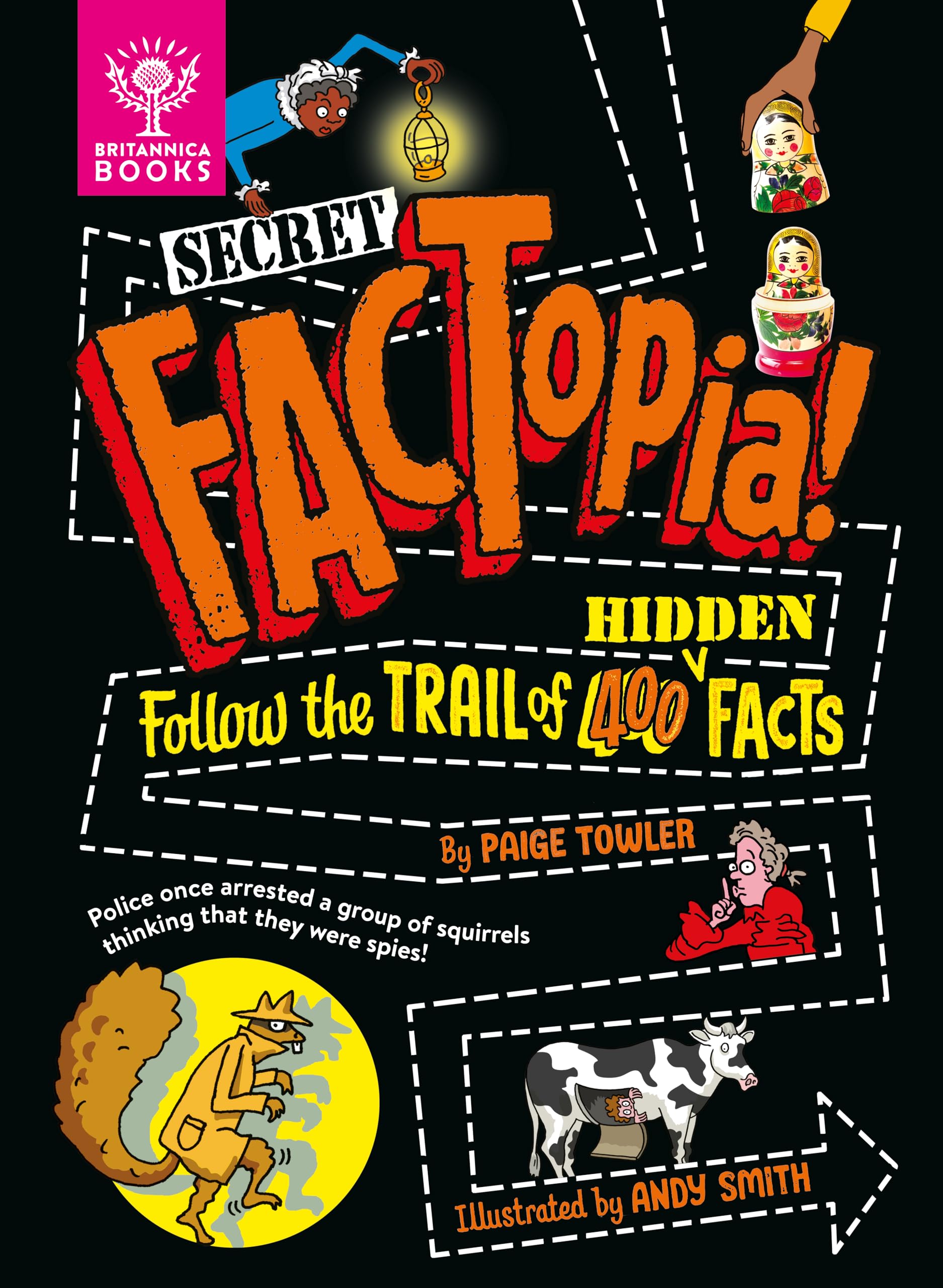 Secret Factopia!: Follow The Trail Of 400 Hidden Facts [Britannica]