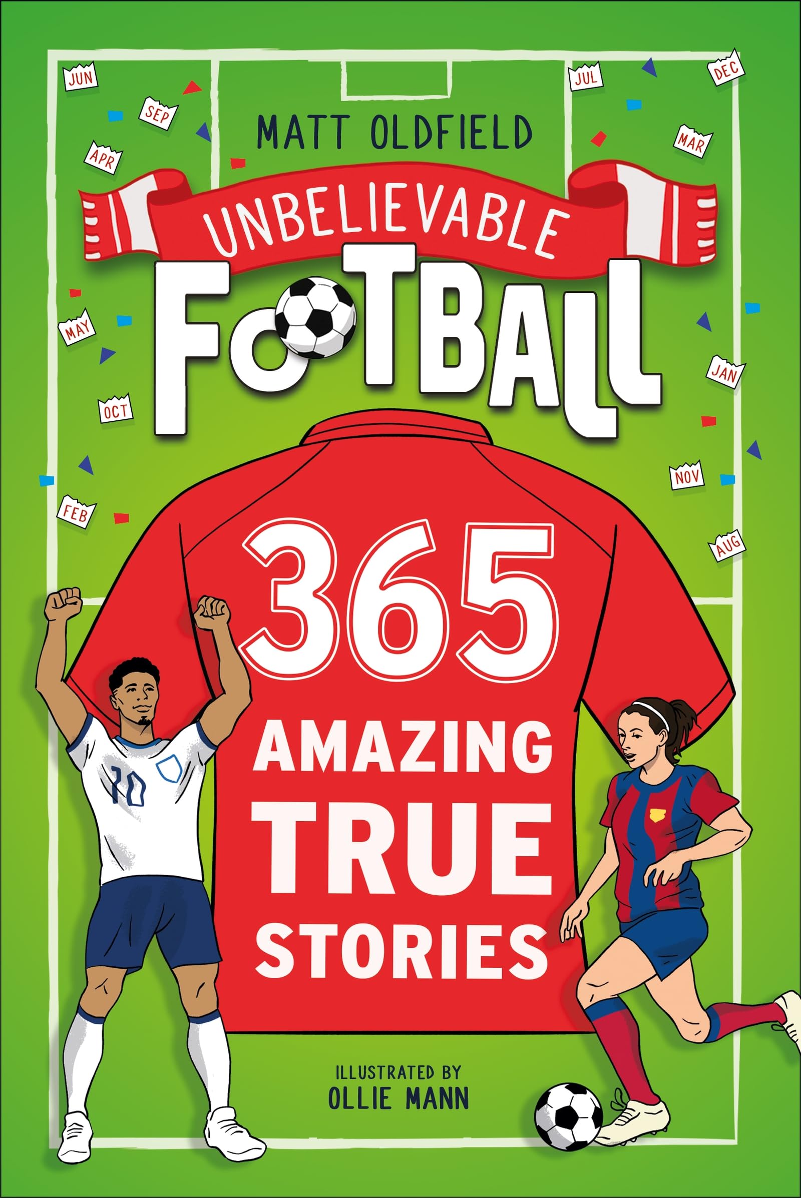 365 Amazing True Football Stories: One for every day! (Unbelievable Football)