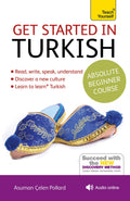 Get Started in Turkish Absolute Beginner Course: The essential introduction to reading, writing, speaking and understanding a ne