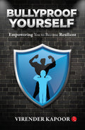 Bullyproof Yourself : Empowering You To Become Resilient
