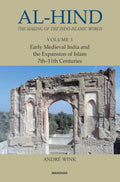 AlHind The Making of the IndoIslamic World: Early Medieval India and the Expansion of Islam 7th11th Centuries