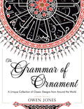 The Grammar of Ornament: All 100 Color Plates from the Folio Edition of the Great Victorian Sourcebook of Historic Design (Dover