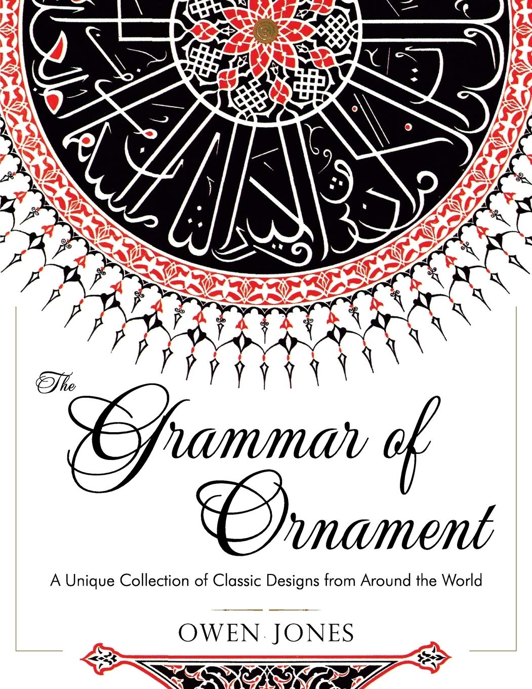 The Grammar of Ornament: All 100 Color Plates from the Folio Edition of the Great Victorian Sourcebook of Historic Design (Dover