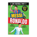 The Football GOAT: Messi v. Ronaldo: The greatest footballer of all time! The fun biography gift book for kids aged 7, 8, 9, 10,