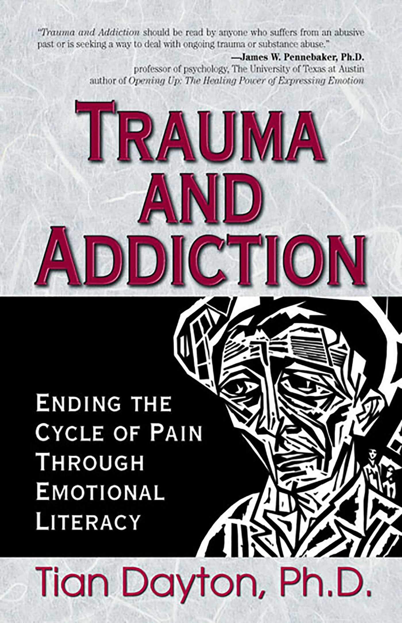 Trauma and Addiction: Ending the Cycle of Pain Through Emotional Literacy