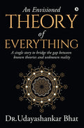 An Envisioned Theory Of Everything