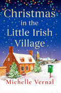 Christmas in the Little Irish Village: A pageturning Christmas romance to fall in love with