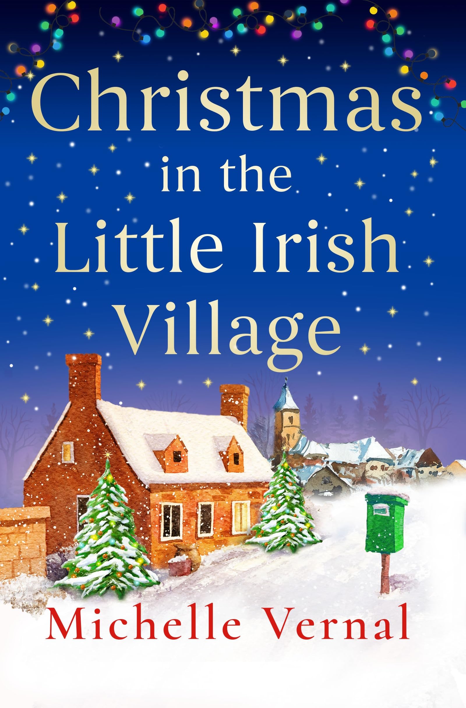 Christmas in the Little Irish Village: A pageturning Christmas romance to fall in love with